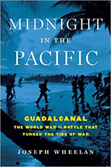 Joseph Wheelan: Midnight in the Pacific: Guadalcanal, The World War II Battle that Turned the Tide of War